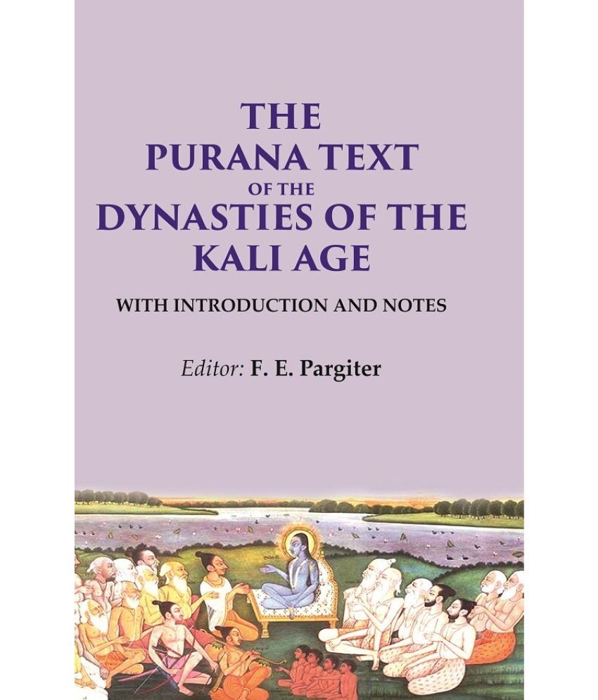     			The Purana Text of the Dynasties of the Kali Age: With Introduction and Notes [Hardcover]