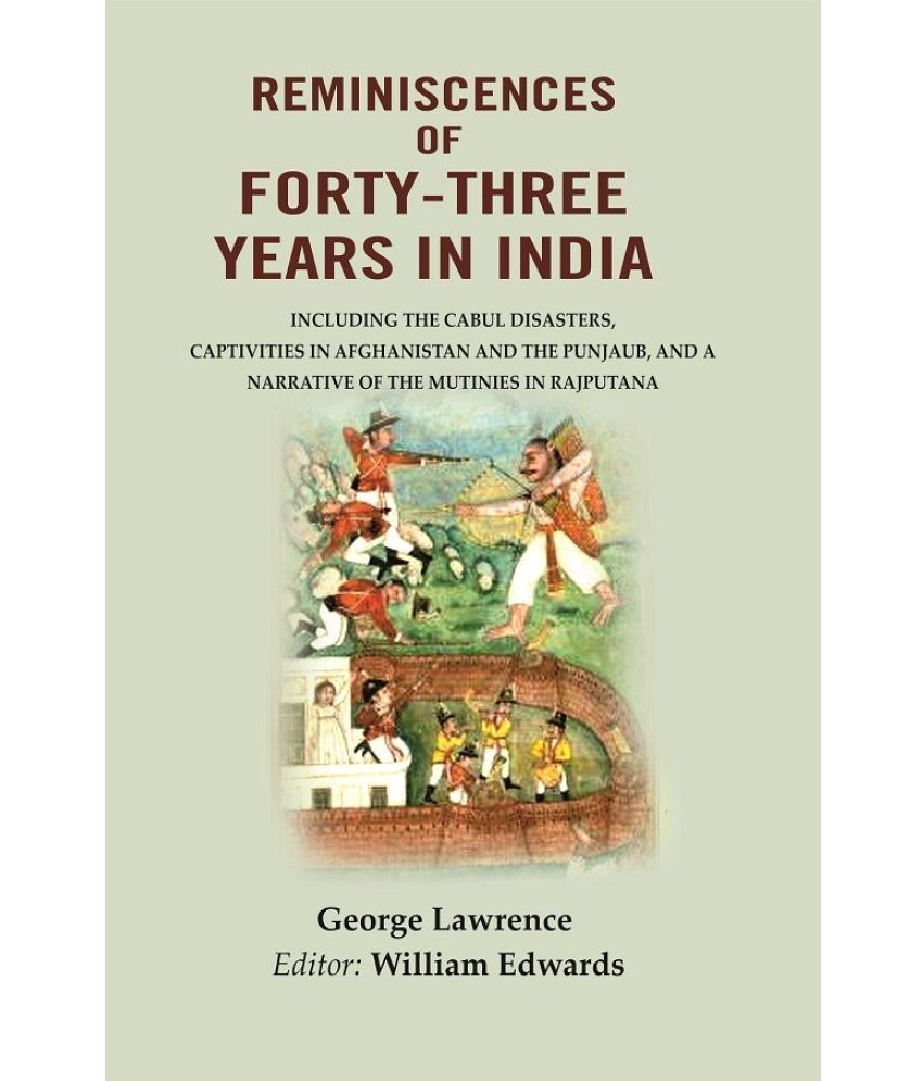     			Reminiscences of Forty-Three Years in India: Including the Cabul disasters, captivities in Afghanistan and the Punjaub, and a [Hardcover]