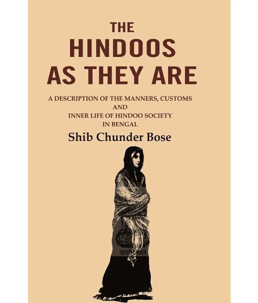     			The Hindoos as They are: A Description of the Manners, Customs and Inner Life of Hindoo Society in Bengal [Hardcover]