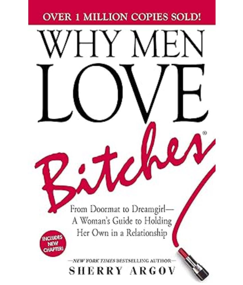     			Why Men Love Bitches: From Doormat to Dreamgirl―A Woman's Guide to Holding Her Own in a Relationship Paperback – 1 October 2002