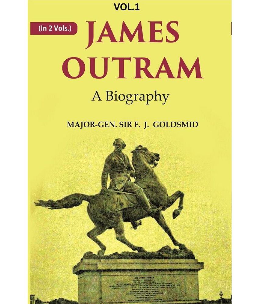     			James Outram: A Biography 1st