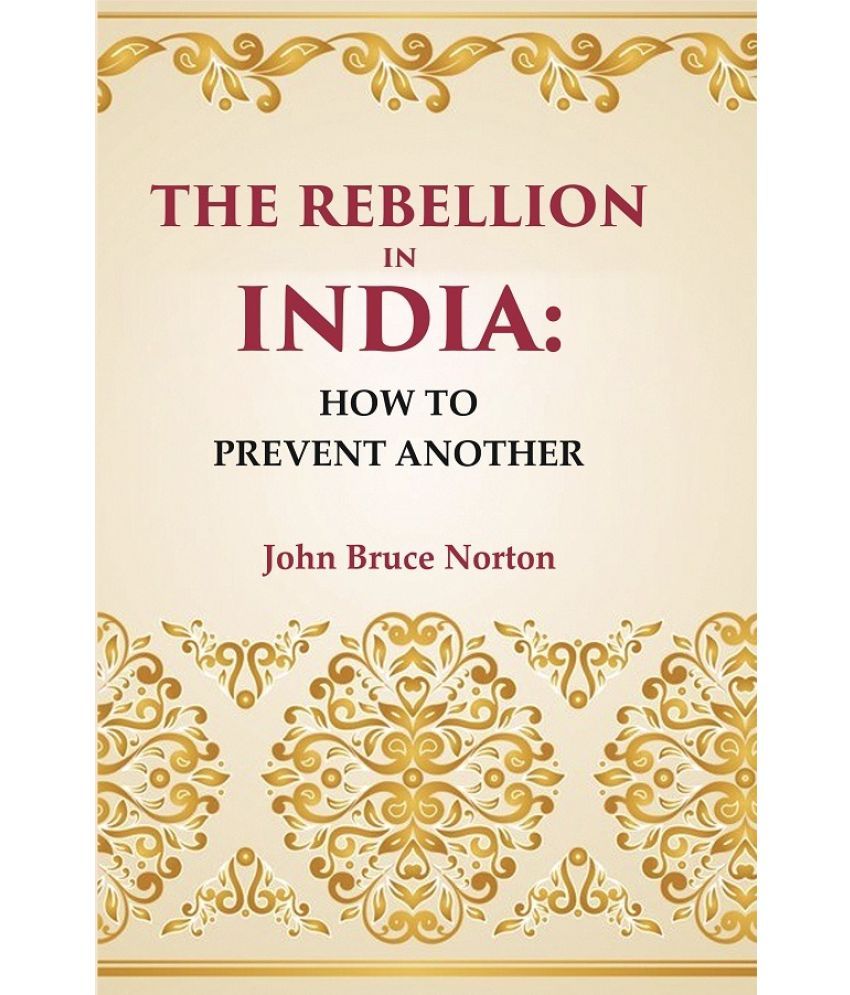     			The Rebellion In India: How To Prevent Another [Hardcover]