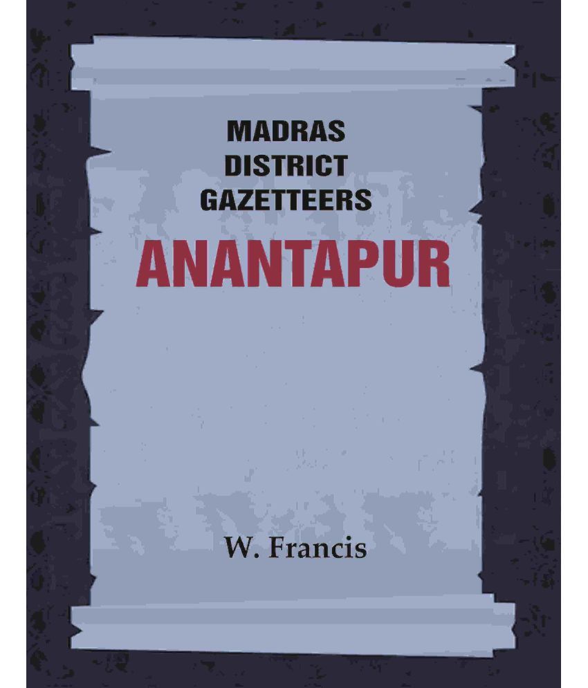     			Madras District Gazetteers: Anantapur 1st