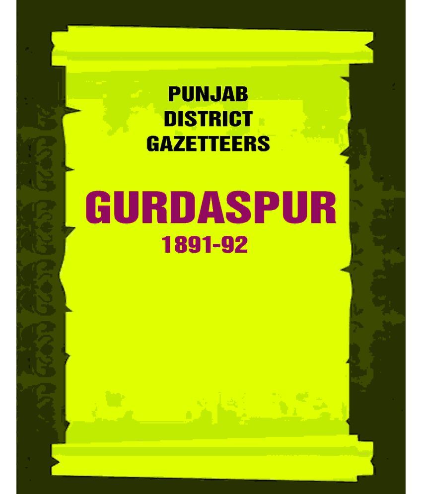     			Punjab District Gazetteers: Gurdaspur 1891-92 8th