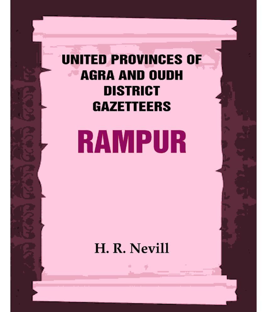     			United Provinces of Agra and Oudh District Gazetteers: Rampur Vol. XLIV