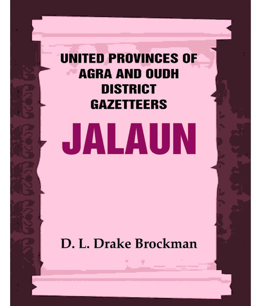     			United Provinces of Agra and Oudh District Gazetteers: Jalaun Vol. XXIX [Hardcover]