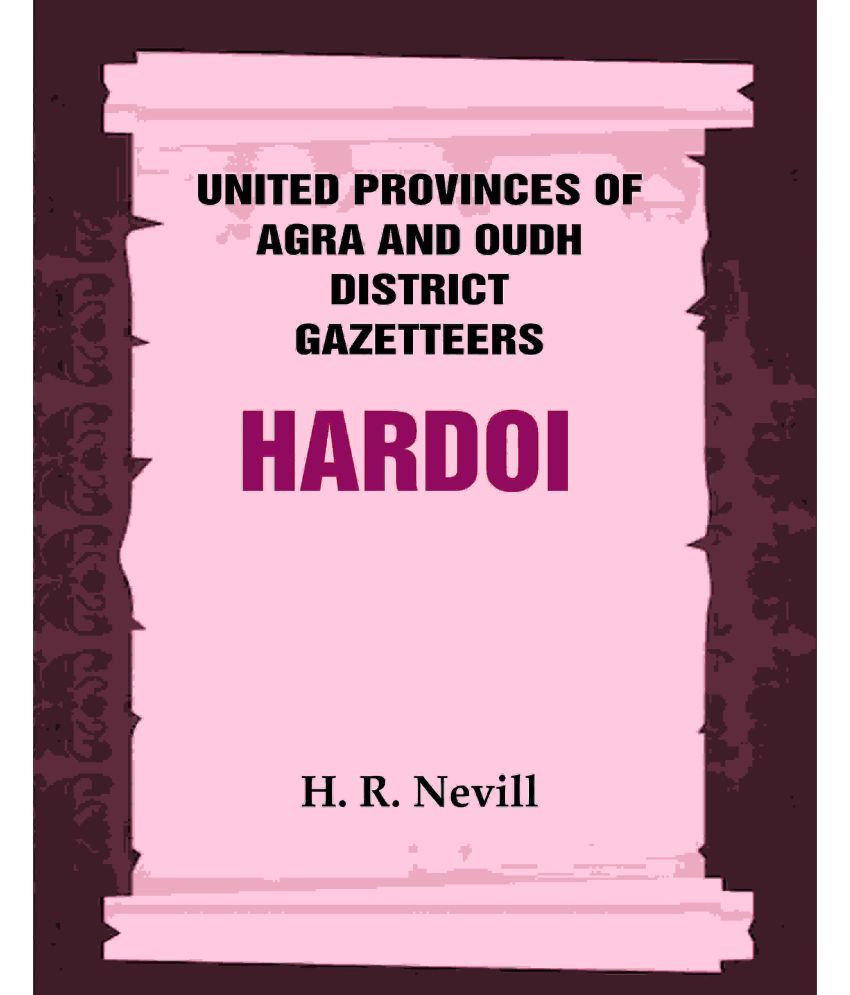     			United Provinces of Agra and Oudh District Gazetteers: Hardoi Vol. XXVIII