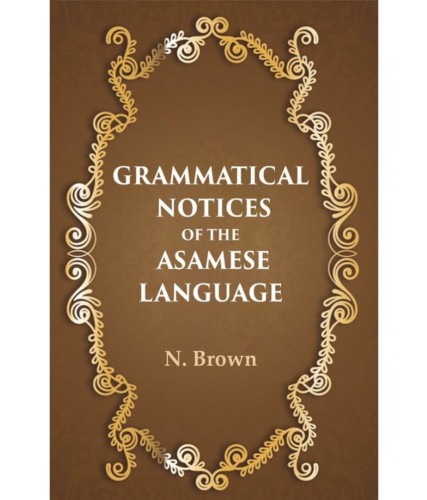     			Grammatical notices of the Asamese language [Hardcover]