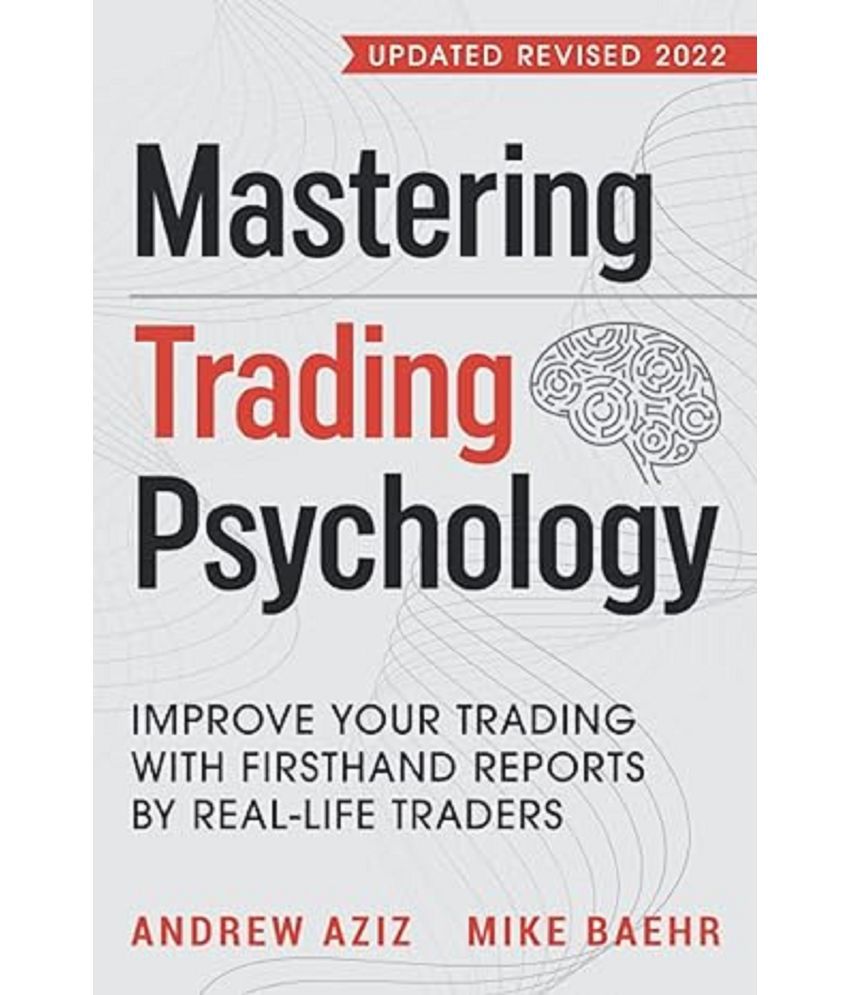     			Mastering Trading Psychology: Improve Your Trading with Firsthand Reports by Real-Life Traders: 1 Paperback – 15 November 2020