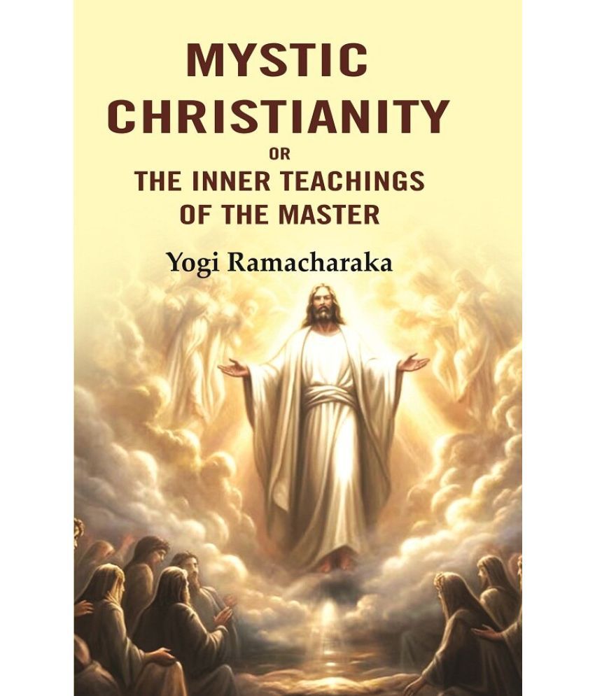     			Mystic Christianity: Or the Inner Teachings of the Master [Hardcover]