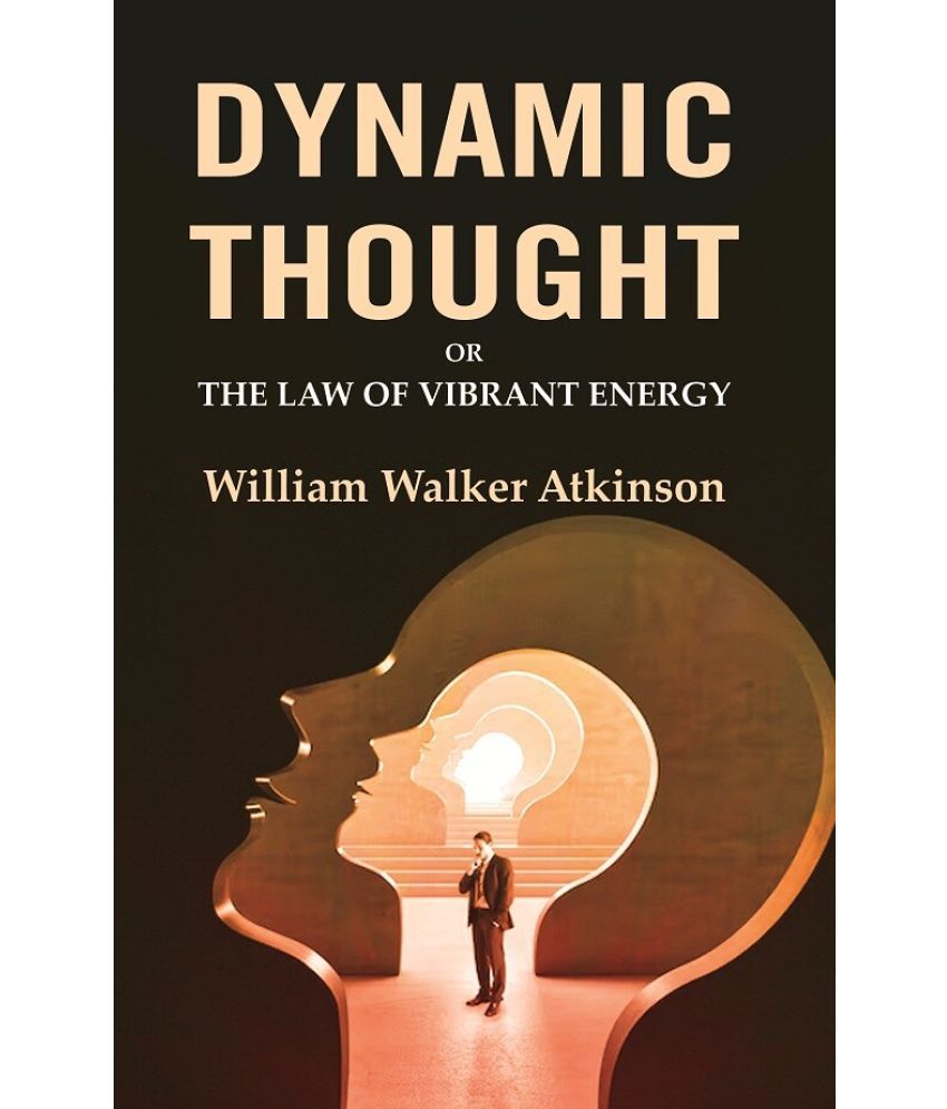    			Dynamic Thought: Or the Law of Vibrant Energy [Hardcover]