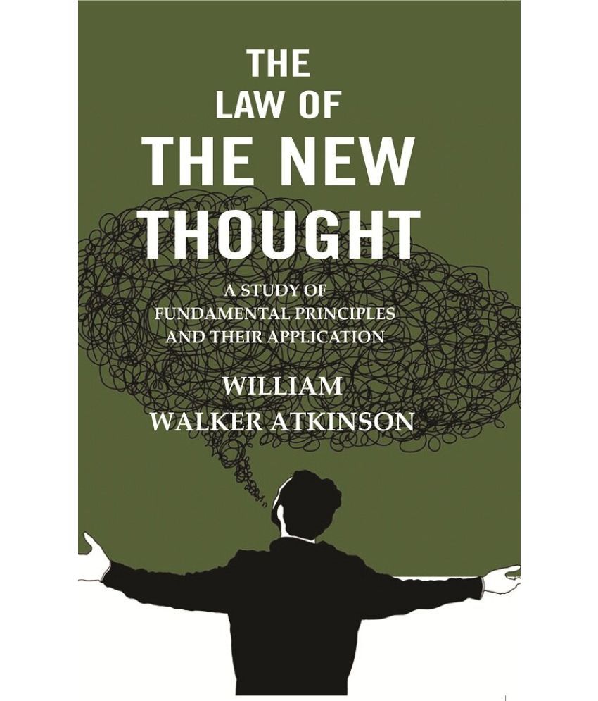     			The Law of the New Thought: A Study of Fundamental Principles and their Application [Hardcover]