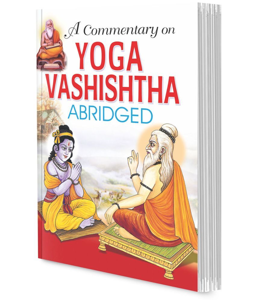     			A Commentary on Yoga Vashistha (ABRIDGED)