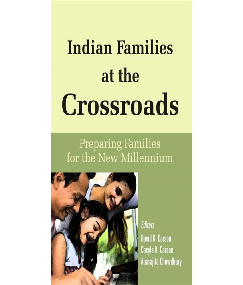     			Indian Families At the Crossroad Preparing Families For the New Millenium