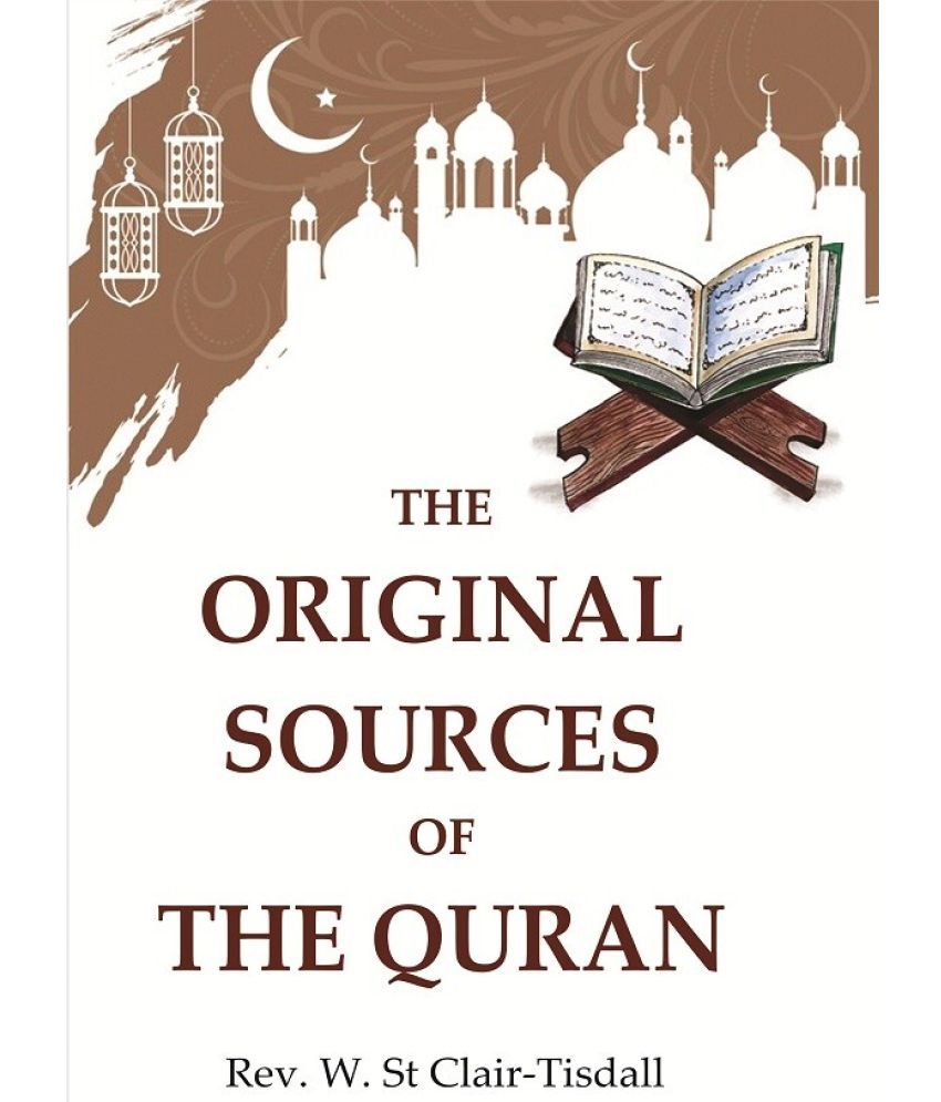     			The Original Sources of the Quran