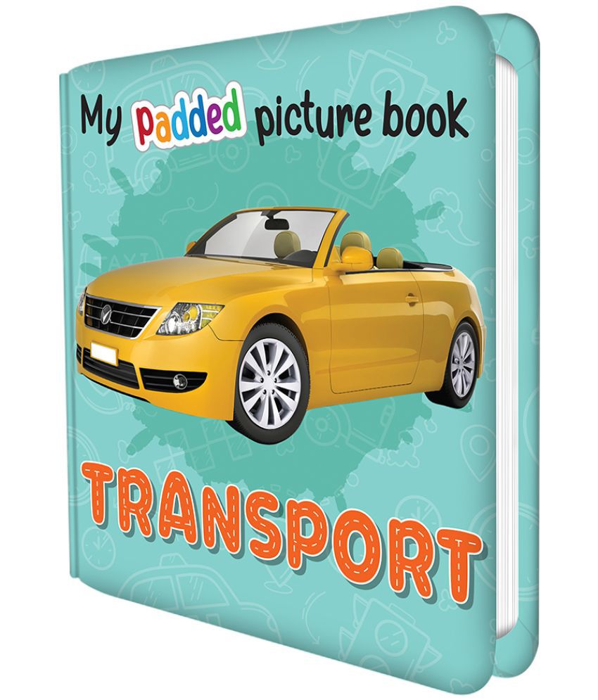     			MY PADDED PICTURE BOOK Transport| A Heartfelt Ride into the World of Transport