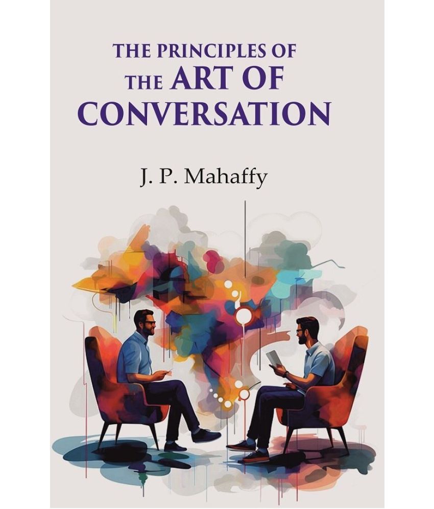     			The principles of the art of conversation [Hardcover]