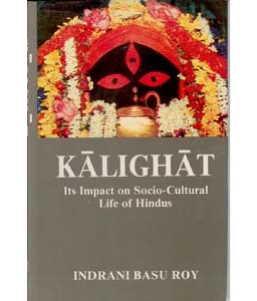     			Kalighat: Its Impact On SocioCultural Life of Hindus