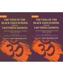 The Veda of the Black Yajus School Entitled Taittiriya Sanhita: Translated from the Original Sanskrit Prose and Verse, Part 1 2 Vols. Set