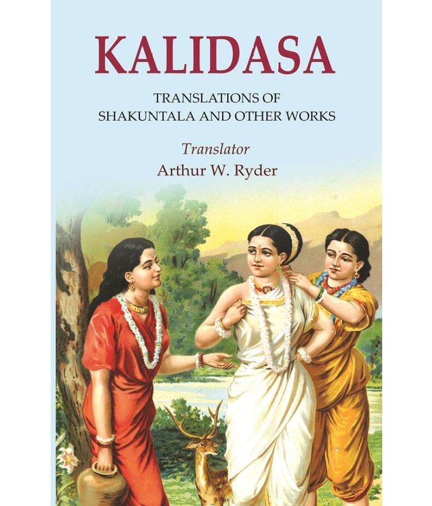     			Kalidasa: Translations of Shakuntala and other Works [Hardcover]