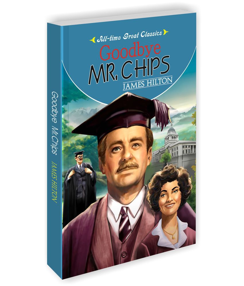     			Goodbye Mr. Chips | All Time Great Classics Novels
