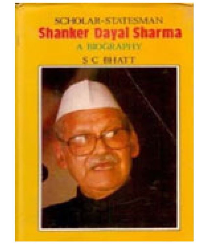     			Scholar-Statesmen Shankar Dayal Sharma: a Biography