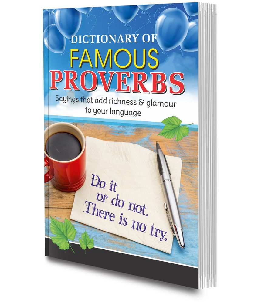     			Dictionary of Famous Proverbs