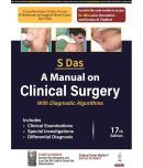 A Manual on Clinical Surgery With Diagnostic Algorithms By S. DAS 17th Edition Paperback  5 February 2024