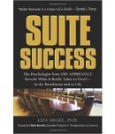 Suite Success The psychologist From The Apprentice Reveals What it Really Takes To Excel, Year 2011 [Hardcover]