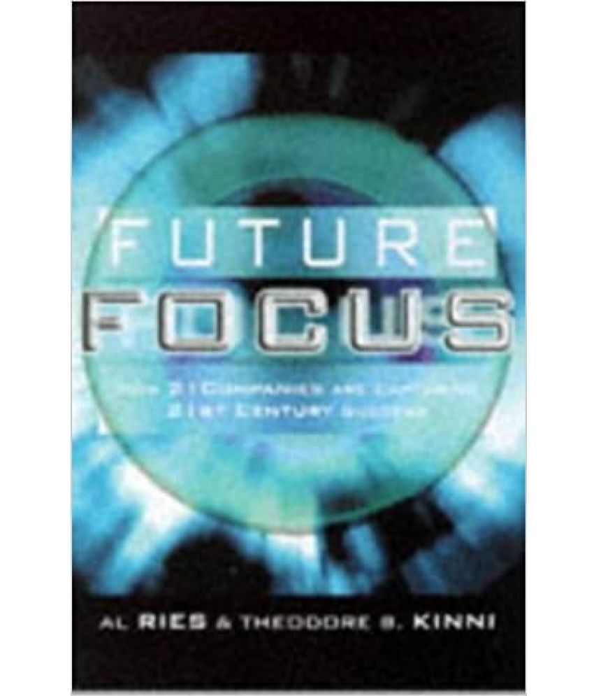     			Future Focus How 21 Companies Are Capturing 21st Century Success, Year 2002 [Hardcover]