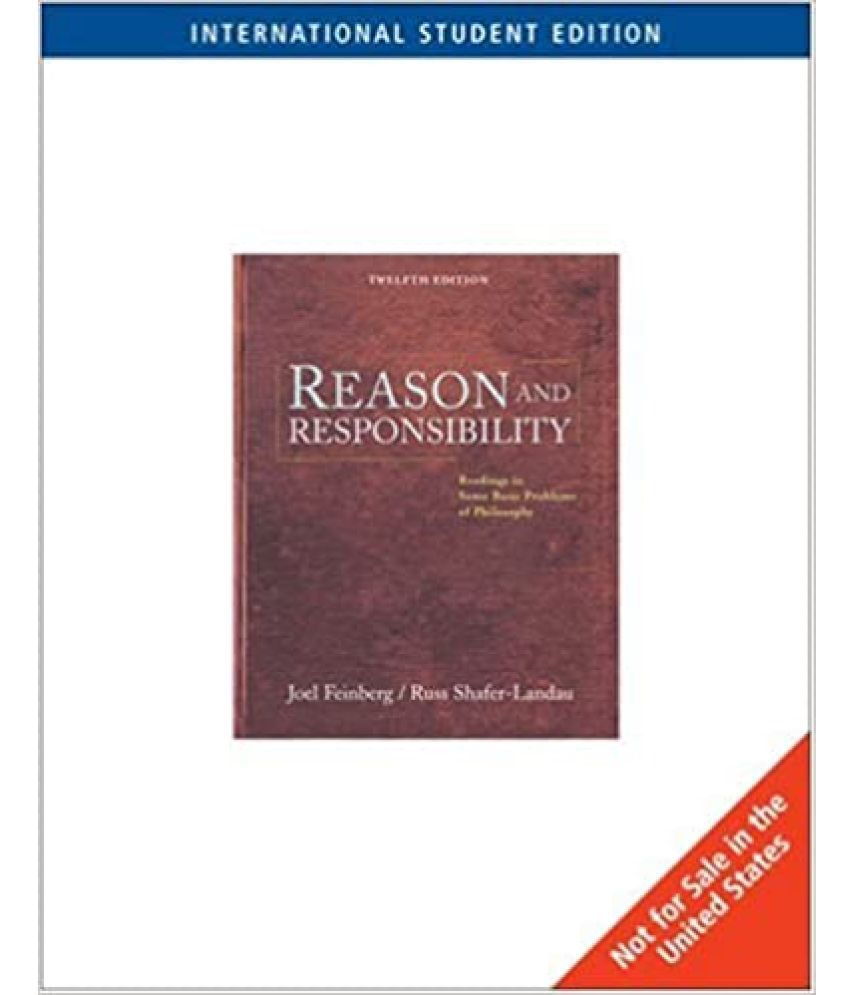     			Reason And Responsibility Reading In Some Basic Problems Of Philosophy, Year 2007