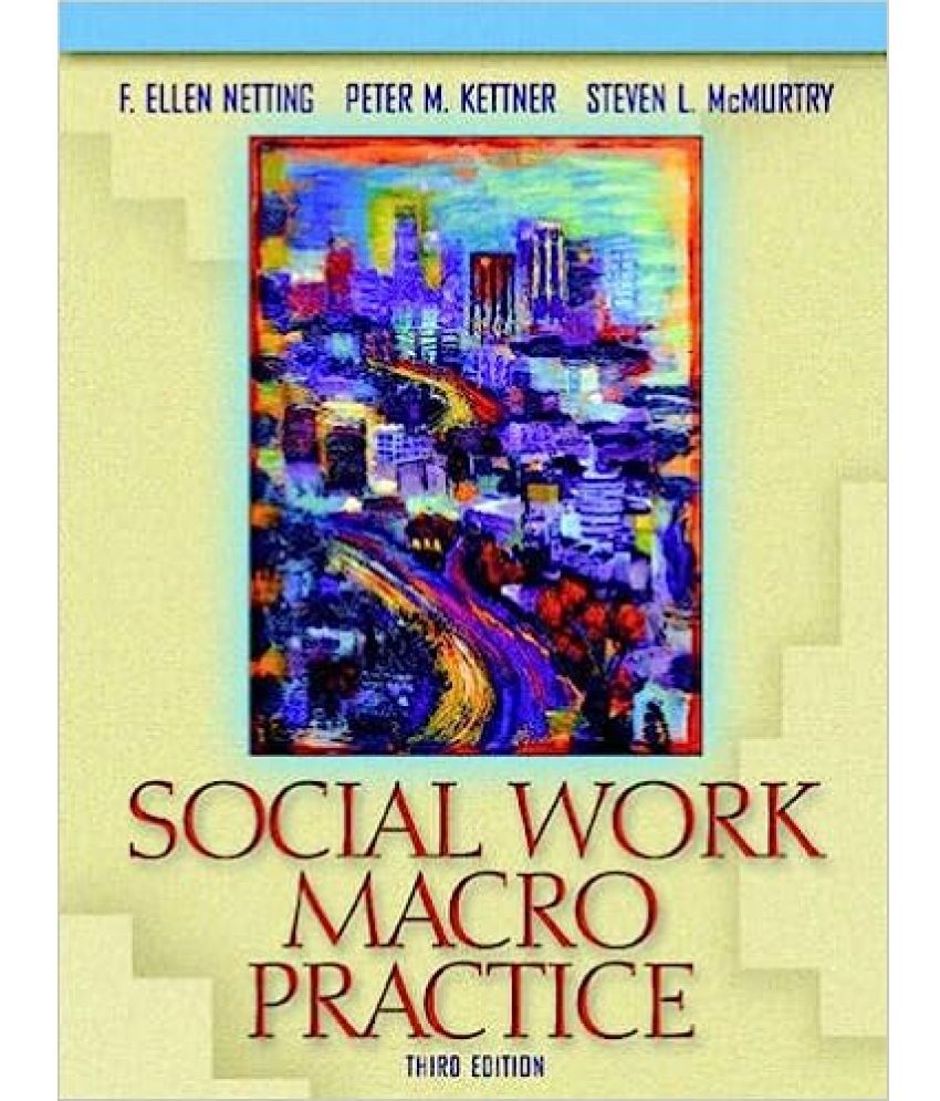     			Social Work Macro Practice 3rd Edition, Year 2011