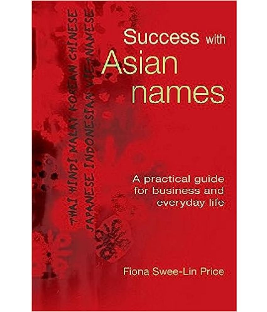     			Success with Asian Names A practical Guide For Business & Everyday Life, Year 2011