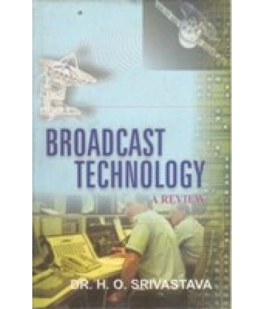     			Broadcast Technology: a Review