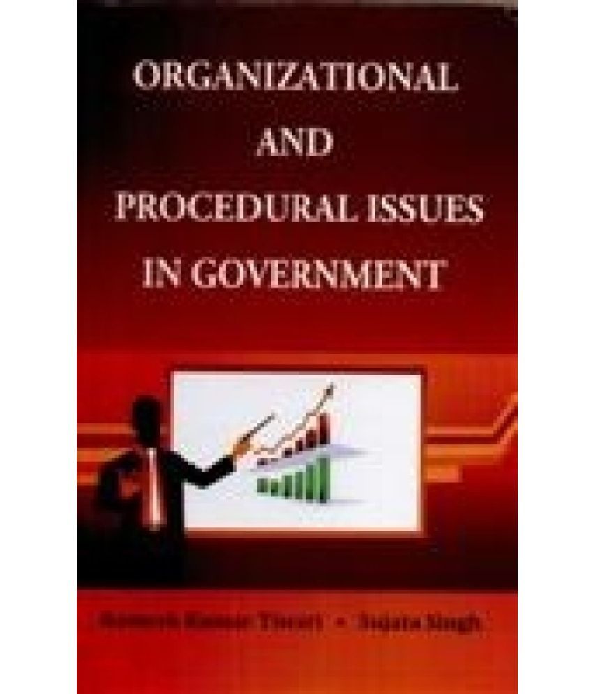     			Organizational and Procedural Issues