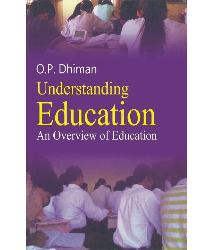     			Understanding Education: an Overview of Education