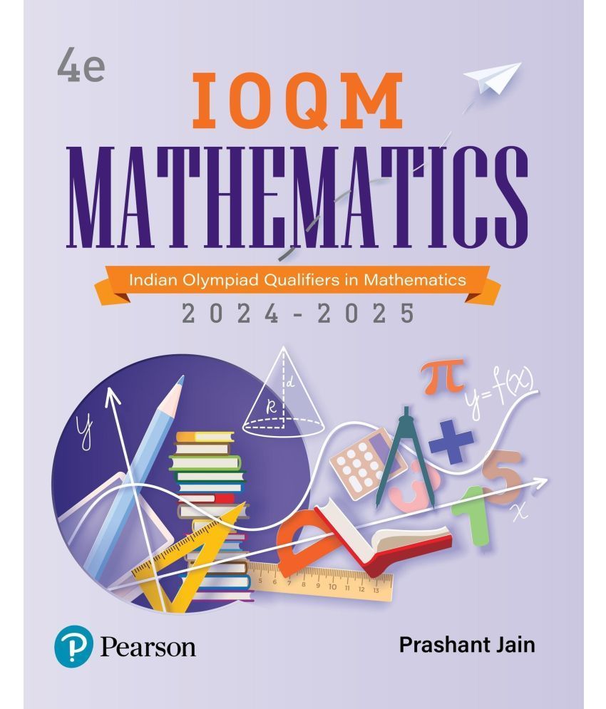     			IOQM Mathematics, 4th Edition | Indian Olympiad Qualifiers in Mathematics | JEE Main/JEE Advanced | American Invitational Mathematics Examination (AIME) | 2024 -2025 | - Pearson