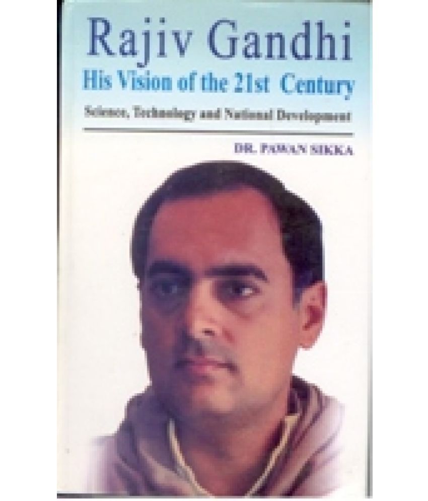     			Rajiv Gandhi: His Vision of India of the 21St Century Science, Technology and National Development