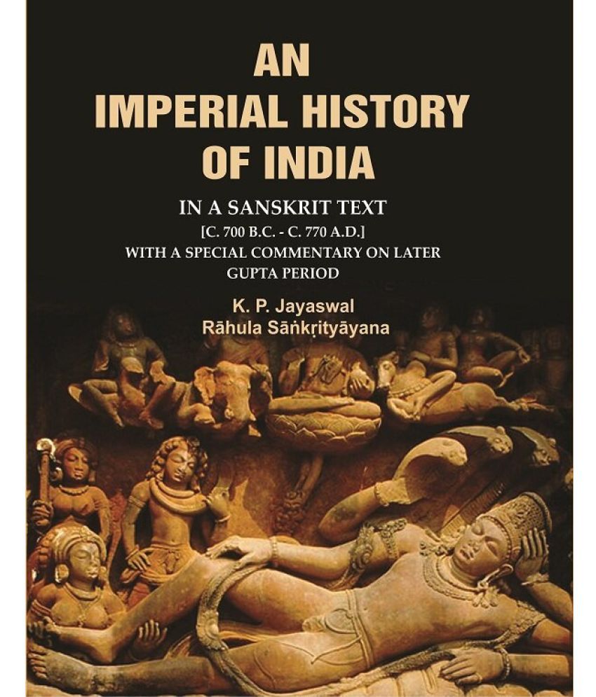     			An Imperial History of India: In a Sanskrit Text [c. 700 B.C. - c. 770 A.D.] with a Special Commentary on Later Gupta Period [Hardcover]