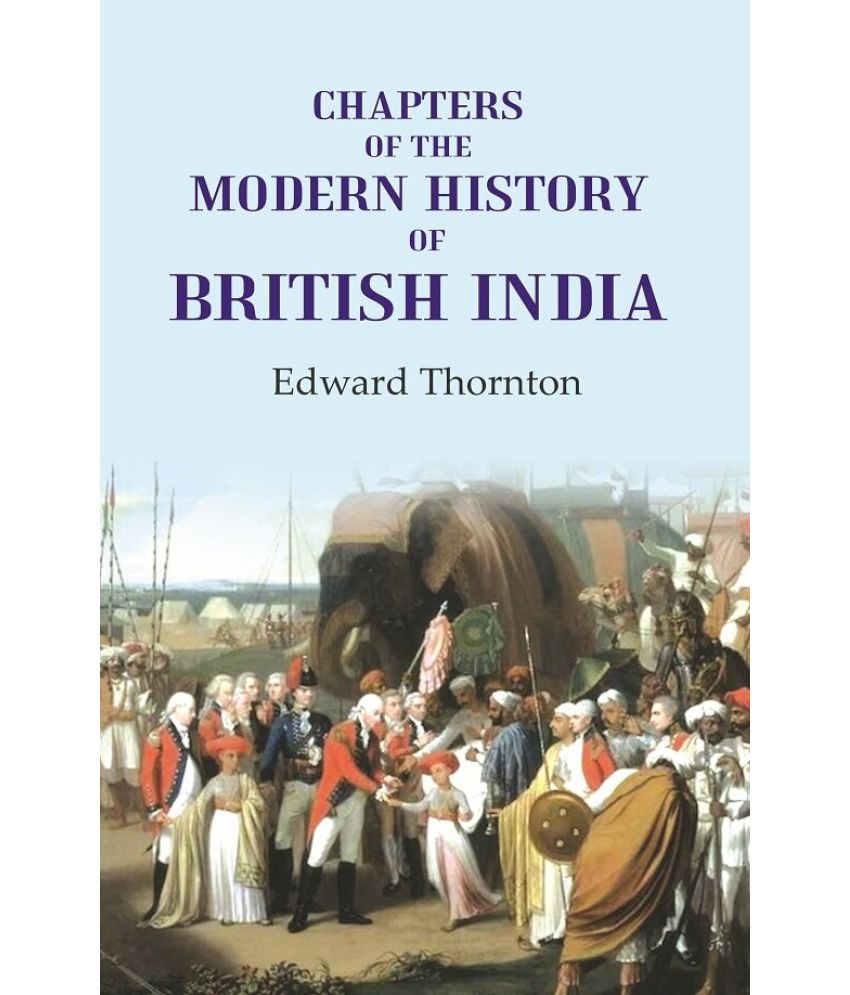     			Chapters of the Modern History of British India