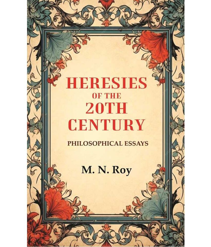     			Heresies of the 20th Century: Philosophical Essays