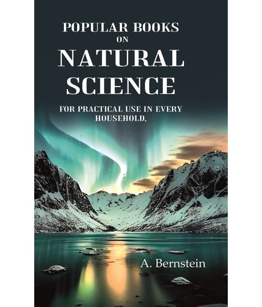     			Popular books on natural science: For Practical Use In Every Household