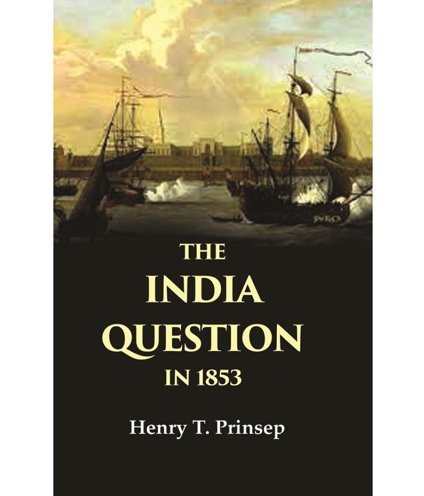     			The India Question in 1853