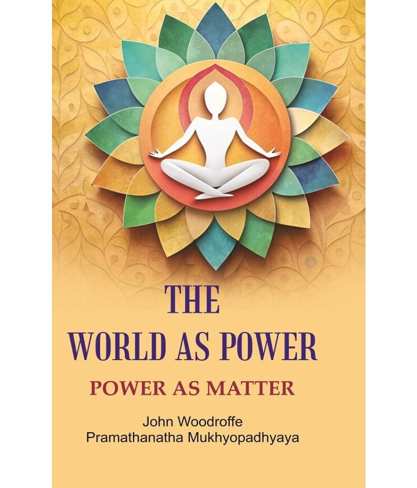     			The World as Power: Power as Matter