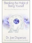 Breaking the Habit of Being Yourself: How to Lose Your Mind and Create a New One Paperback  31 March 2012