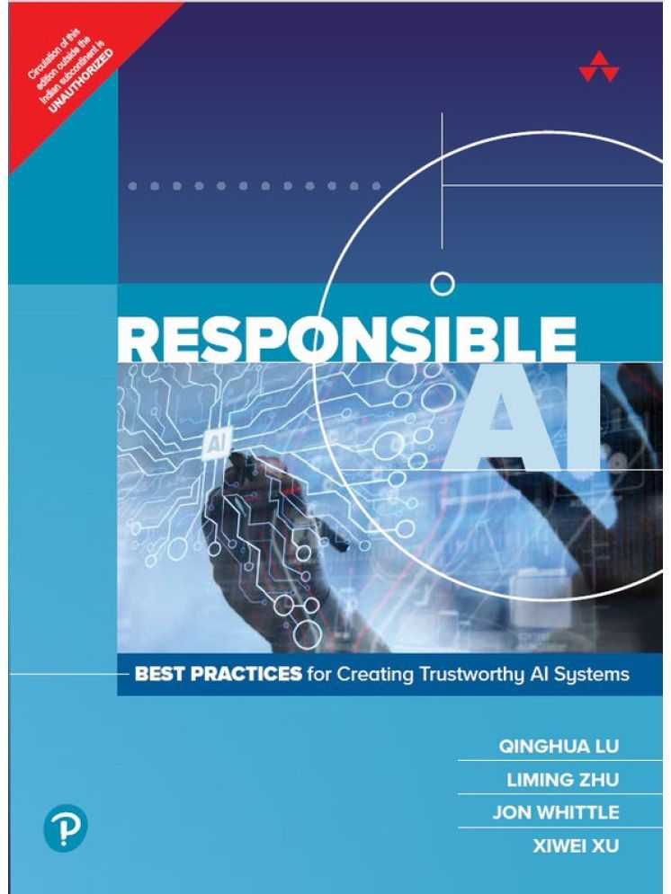     			Responsible AI: Best Practices for Creating Trustworthy AI Systems, Ist Edition - Pearson