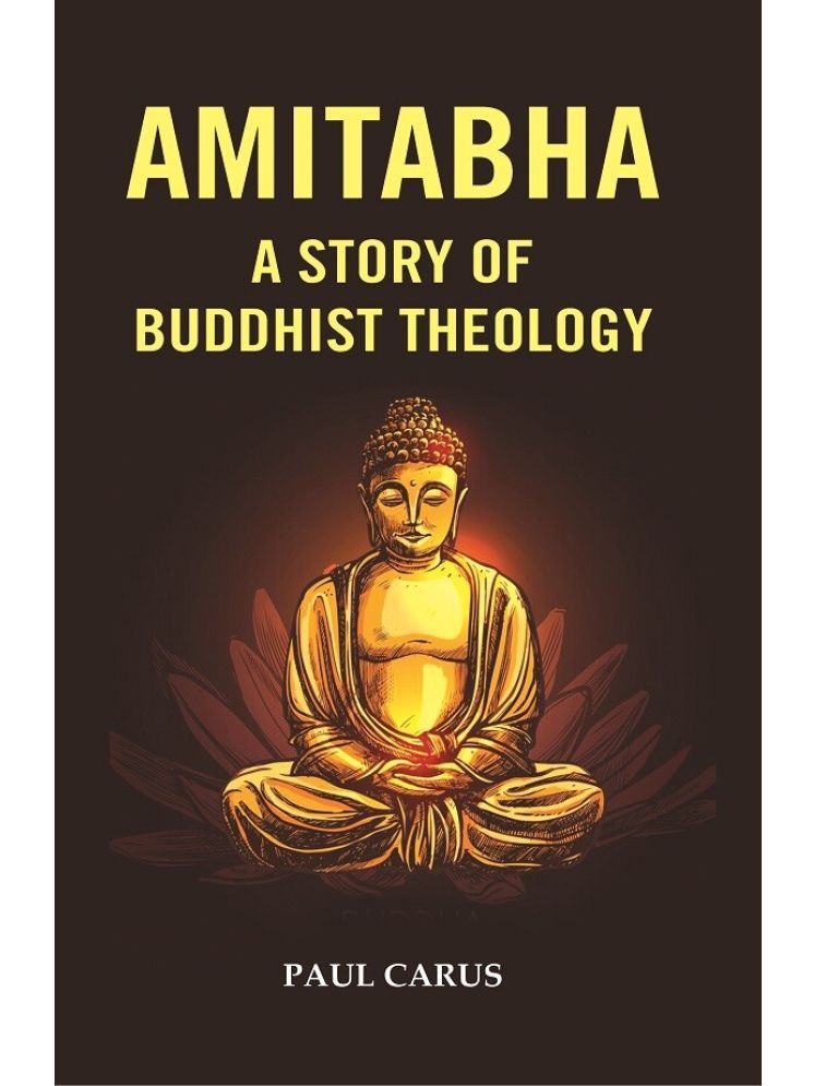     			Amitabha a Story of Buddhist Theology