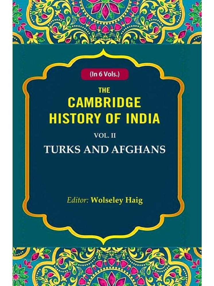     			The Cambridge History of India: Turks and Afghans 2nd