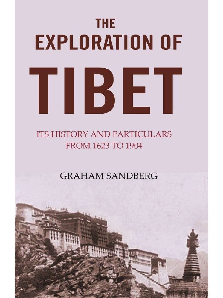     			The Exploration of Tibet: Its history and particulars from 1623 to 1904