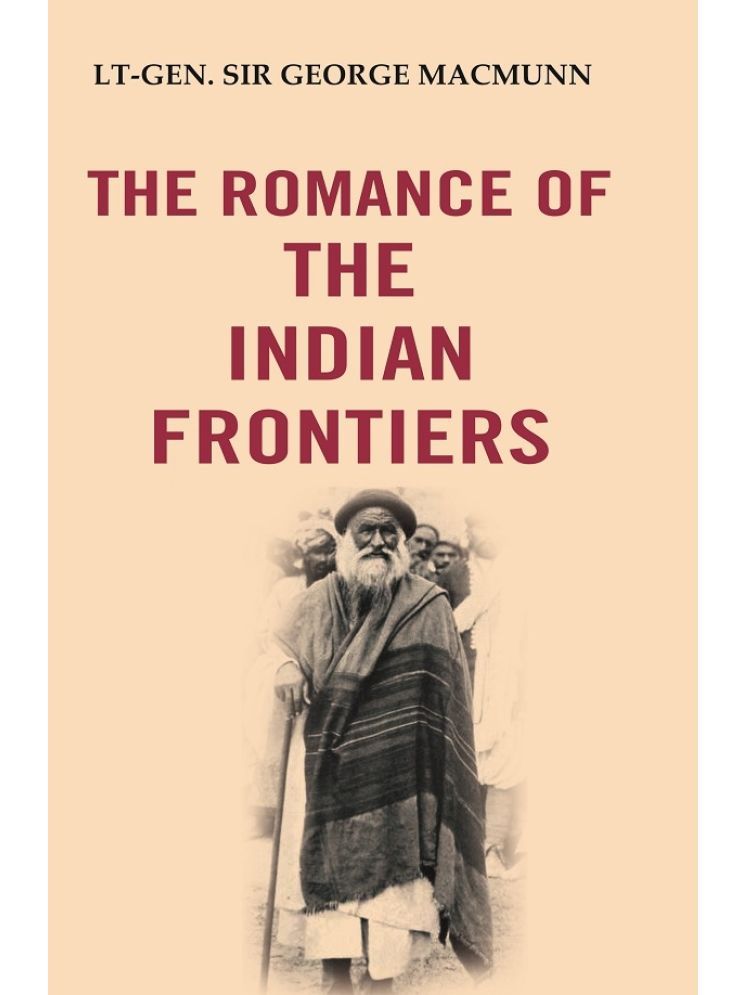     			The Romance of the Indian Frontiers [Hardcover]